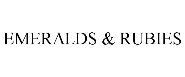 Trademark Logo EMERALDS &amp; RUBIES