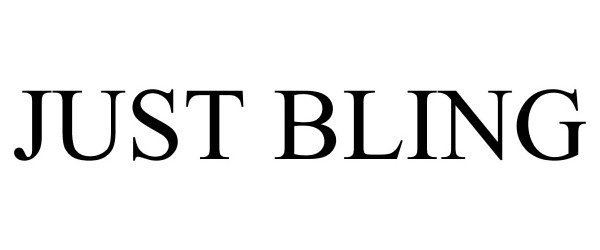 Trademark Logo JUST BLING