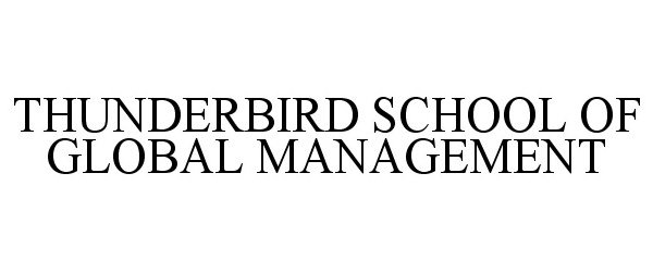  THUNDERBIRD SCHOOL OF GLOBAL MANAGEMENT