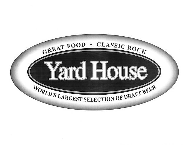  YARD HOUSE GREAT FOOD Â· CLASSIC ROCK WORLD'S LARGEST SELECTION OF DRAFT BEER