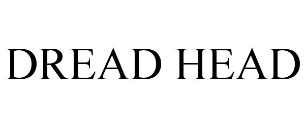  DREAD HEAD