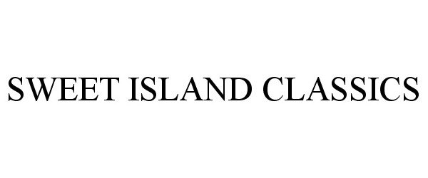 Trademark Logo SWEET ISLAND CLASSICS