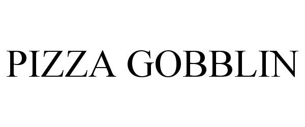  PIZZA GOBBLIN