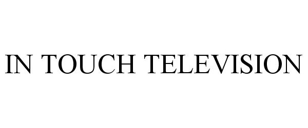  IN TOUCH TELEVISION
