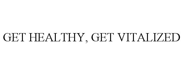  GET HEALTHY, GET VITALIZED