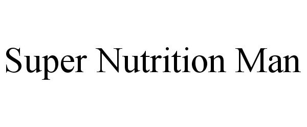 Trademark Logo SUPER NUTRITION MAN