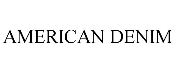 Trademark Logo AMERICAN DENIM