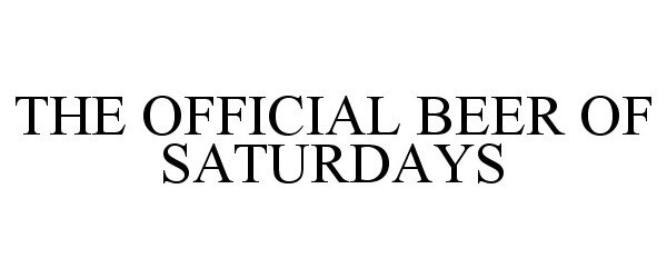 Trademark Logo THE OFFICIAL BEER OF SATURDAYS