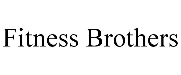 Trademark Logo FITNESS BROTHERS