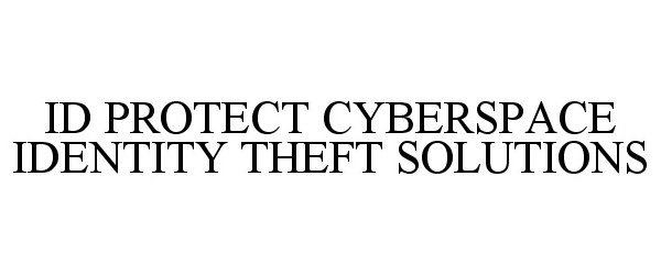  ID PROTECT CYBERSPACE IDENTITY THEFT SOLUTIONS