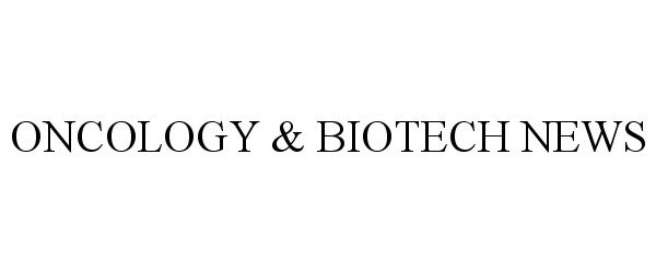  ONCOLOGY &amp; BIOTECH NEWS