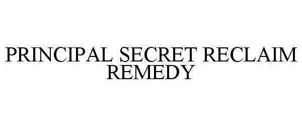  PRINCIPAL SECRET RECLAIM REMEDY