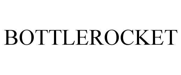 Trademark Logo BOTTLEROCKET