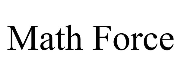 Trademark Logo MATH FORCE