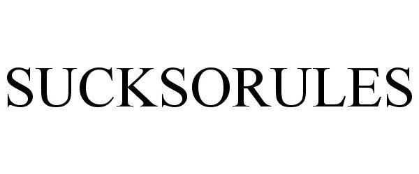 Trademark Logo SUCKSORULES