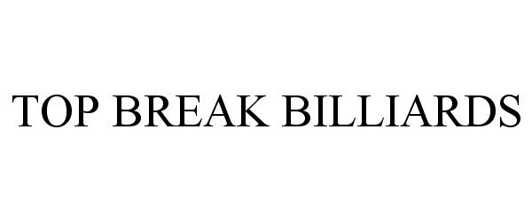 Trademark Logo TOP BREAK BILLIARDS