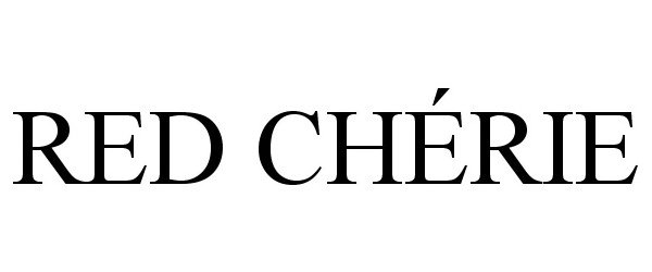Trademark Logo RED CHÃRIE