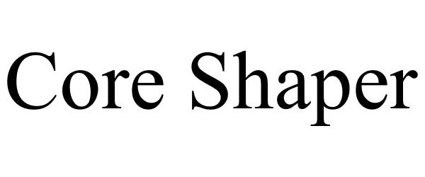 Trademark Logo CORE SHAPER