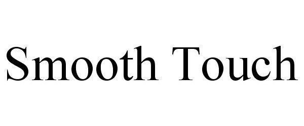 Trademark Logo SMOOTH TOUCH