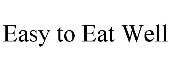 Trademark Logo EASY TO EAT WELL