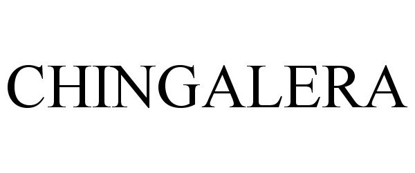 Trademark Logo CHINGALERA