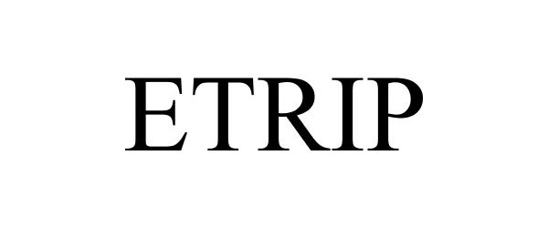 Trademark Logo ETRIP