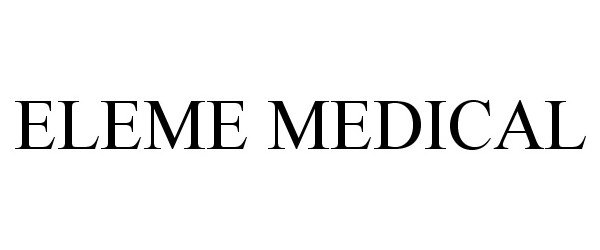 Trademark Logo ELEME MEDICAL