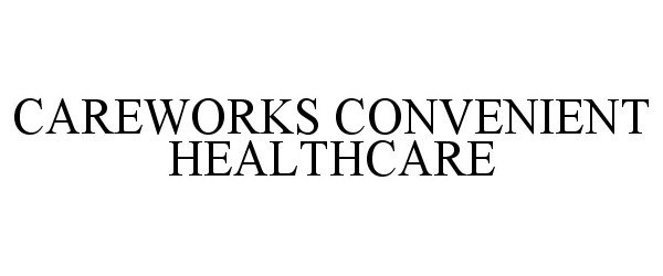  CAREWORKS CONVENIENT HEALTHCARE