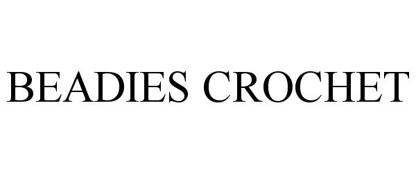 Trademark Logo BEADIES CROCHET