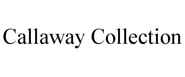  CALLAWAY COLLECTION