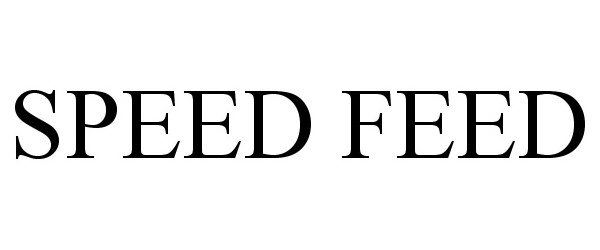 SPEED FEED