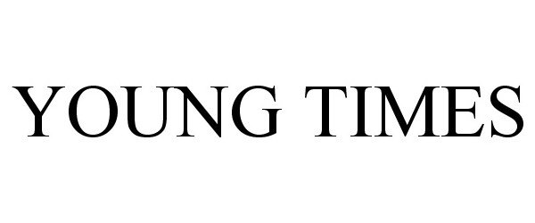Trademark Logo YOUNG TIMES