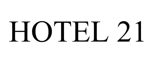 Trademark Logo HOTEL 21