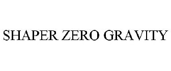 Trademark Logo SHAPER ZERO GRAVITY