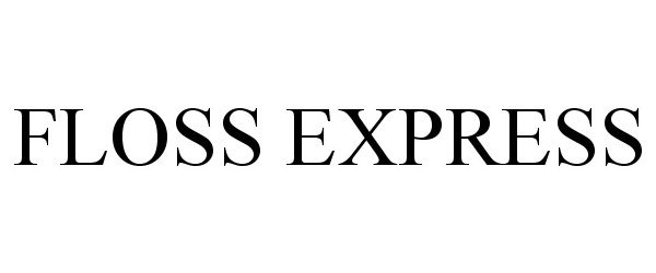  FLOSS EXPRESS