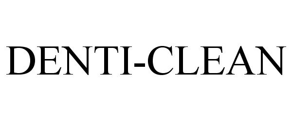 Trademark Logo DENTI-CLEAN
