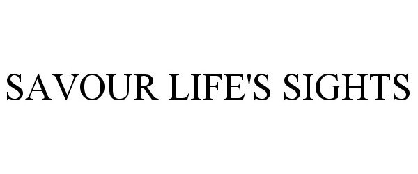 Trademark Logo SAVOUR LIFE'S SIGHTS