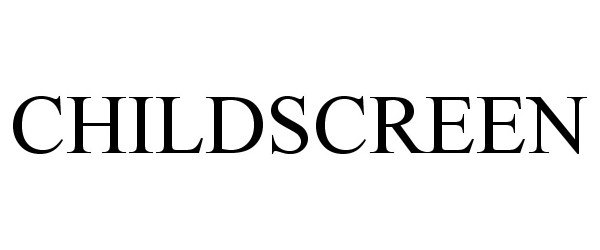 Trademark Logo CHILDSCREEN