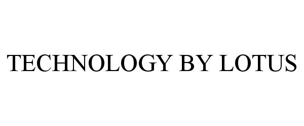 Trademark Logo TECHNOLOGY BY LOTUS