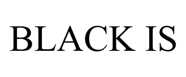  BLACK IS