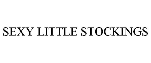 Trademark Logo SEXY LITTLE STOCKINGS