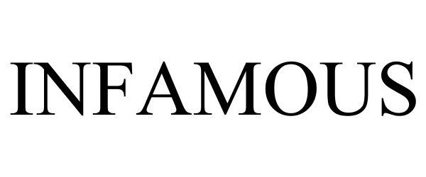 Trademark Logo INFAMOUS