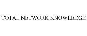 Trademark Logo TOTAL NETWORK KNOWLEDGE
