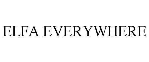 Trademark Logo ELFA EVERYWHERE
