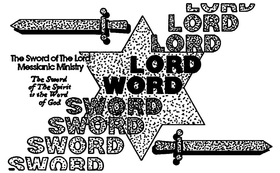 Trademark Logo THE SWORD OF THE LORD MESSIANIC MINISTRY THE SWORD OF THE SPIRIT IS THE WORD OF GOD LORD SWORD