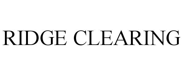 Trademark Logo RIDGE CLEARING