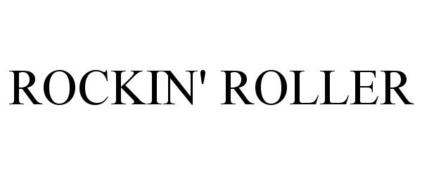 Trademark Logo ROCKIN' ROLLER