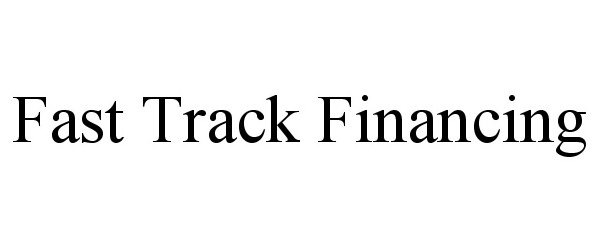  FAST TRACK FINANCING