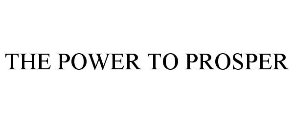  THE POWER TO PROSPER