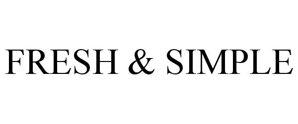 Trademark Logo FRESH &amp; SIMPLE